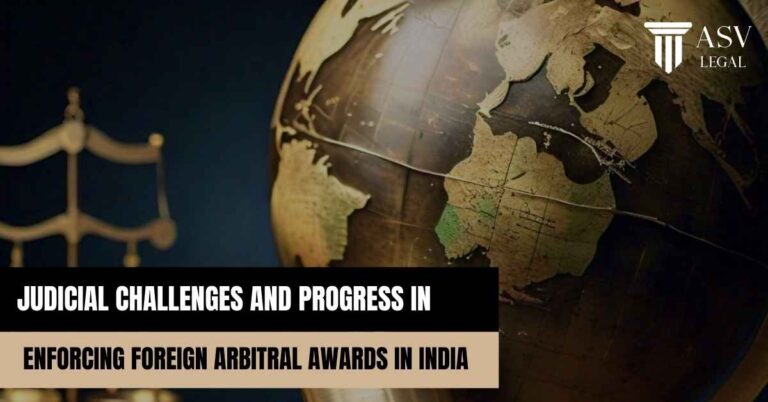 Read more about the article Judicial Challenges and Progress in Enforcing Foreign Arbitral Awards in India