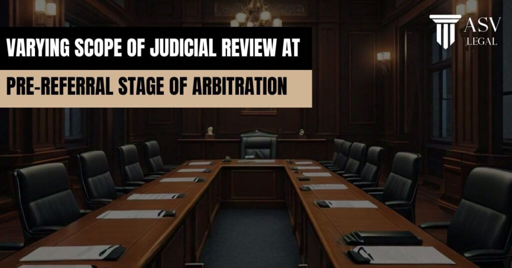 Varying Scope of Judicial Review at Pre-Referral Stage of Arbitration